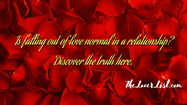 Is falling out of love normal in a relationship? Discover the truth here.