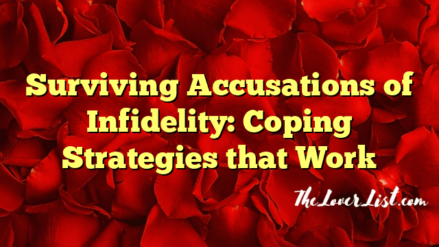 Surviving Accusations of Infidelity: Coping Strategies that Work